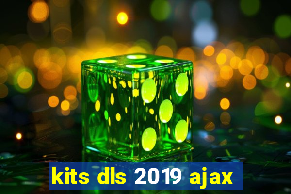 kits dls 2019 ajax